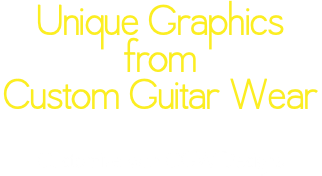 Unique Graphics from Custom Guitar Wear Customize with CGW Designs