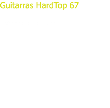 Guitarras HardTop 67 2 guitarras da banda HardTop 67