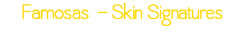 Famosas - Skin Signatures